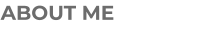ABOUT ME